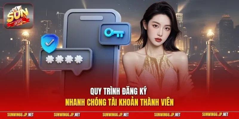 Sunwin 28 Sunwin Quy trình đăng ký nhanh chóng tài khoản thành viên